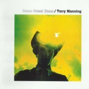 Terry Manning - Home Sweet Home (Reissue, Remastered) (1970/2006)