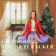 Kara Comparetto - The Nutcracker on Piano (2019)