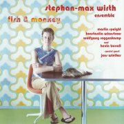 Stephan-Max Wirth Ensemble - Fish & Monkey (2001)