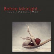 Before Midnight - Sexy Chill Out Dreaming Music (2013)