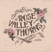 The Rose Valley Thorns - The Rose Valley Thorns (2019)