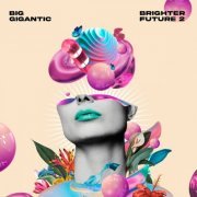 Big Gigantic - Brighter Future 2 (2022)