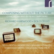 Richard Harwood - Composing Without the Picture: Concert Works by Film Composers (2013) [Hi-Res]