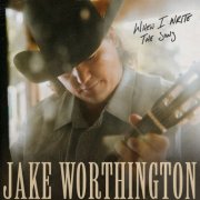 Jake Worthington - When I Write The Song (2025) [Hi-Res / DD+ Atmos]