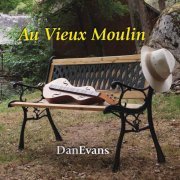 Dan Evans - Au Vieux Moulin (2015) [Hi-Res]