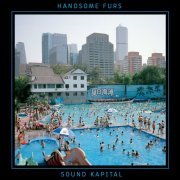 Handsome Furs - Sound Kapital (2011)