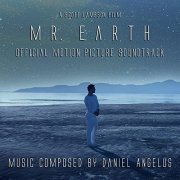 Daniel Angelus - Mr Earth (Original Motion Picture Soundtrack) (2022) [Hi-Res]