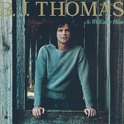 B. J. Thomas - As We Know Him (Reissue) (1982)