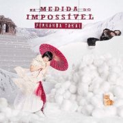 Fernanda Takai - Na Medida do Impossível (2014)