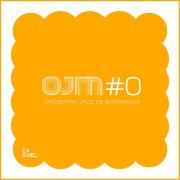 Orquestra Jazz de Matosinhos - OJM #0 (Reedição) (2025) Hi-Res