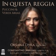 Oksana Dyka, Kaunas City Symphony Orchestra & Constantine Orbelian - In questa reggia (2022) [Hi-Res]