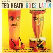 Ted Heath And His Music - Ted Heath Goes Latin (1960) [Vinyl Rip]