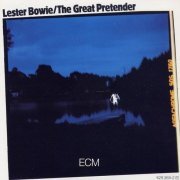 Lester Bowie - The Great Pretender (1981) CD Rip