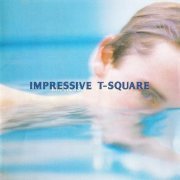 T-Square - Impressive (1992)