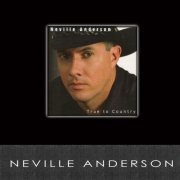 Neville Anderson - True to Country (1999)