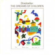 Shadowfax - The Dreams Of Children (1984)