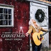 Ashley Jordan - A Merry Little Christmas (2021)