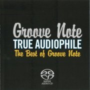 VA - Groove Note True Audiophile: The Best of Groove Note Volume 1 (2006) [SACD]