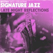 Uptown Jazz Collective - Signature Jazz: Late Night Reflections (2024)