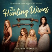 Jeff Danna - The Hunting Wives: Season 1 (Music from the Original TV Series) (2025) [Hi-Res]