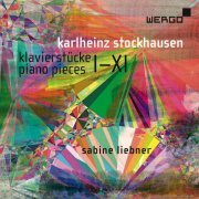 Sabine Liebner - Stockhausen: Klavierstücke - Piano Pieces I-XI (2018)