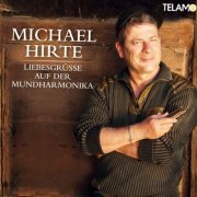 Michael Hirte - Liebesgrüße Auf Der Mundharmonika (2012) FLAC