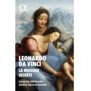 Doulce Mémoire & Denis Raisin Dadre - Leonardo Da Vinci: La Musique Secrete (2019) [CD Rip]