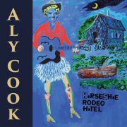 Aly Cook - Horseshoe Rodeo Hotel (2015)