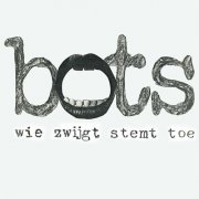 Bots - Wie Zwijgt Stemt Toe (Remastered 2025)