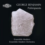 Ensemble Modern, Ensemble Modern Orchestra - Benjamin: Palimpsests (2004)