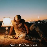 Cole Whittlesey - Nothing to Give (2023) Hi Res