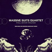 Massive Suits Quartet - Full Moon Wizard (2015)