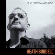 Heath Burdell - When Your Walls Come Down (2025) [Hi-Res]