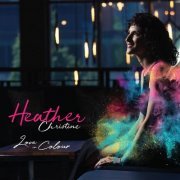 Heather Christine - Love in Colour (2019)