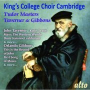 Choir of King's College, Cambridge - Tudor Masters: Taverner & Gibbons (2013)