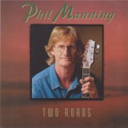 Phil Manning – Two Roads (1997)