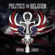 James Bryan - Politics or Religion (2020)