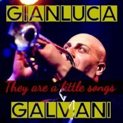 Gianluca Galvani - They are a little songs (2024)