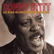 Sonny Stitt - Just In Case You Forgot How Bad He Really Was (Live) (1998/2018)