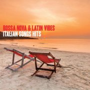 VA - Bossa Nova & Latin Vibes Italian Songs Hits (Bossanova Covers of Popular Songs) (2024)