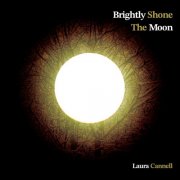 Laura Cannell - Brightly Shone the Moon (2025)