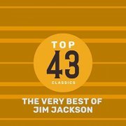 Jim Jackson - Top 43 Classics - The Very Best of Jim Jackson (2019)