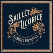 Skillet Licorice - Allsorts Orchestra (2021) Hi-Res