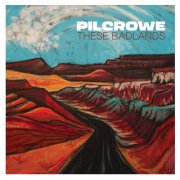 Pilcrowe - These Badlands (2025)