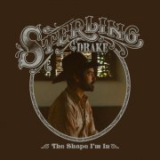 Sterling Drake - The Shape I'm In (2025)