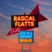 Rascal Flatts - Life Is A Highway: Refueled Duets (2025) [Hi-Res]