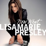 Lisa Marie Presley - Now What (2005)