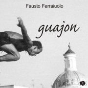 Fausto Ferraiuolo - Guajon (1999)