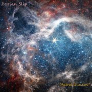Dorian Slip - Astral Illusion (2025)