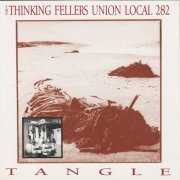 Thinking Fellers Union Local 282 - Tangle (1994)